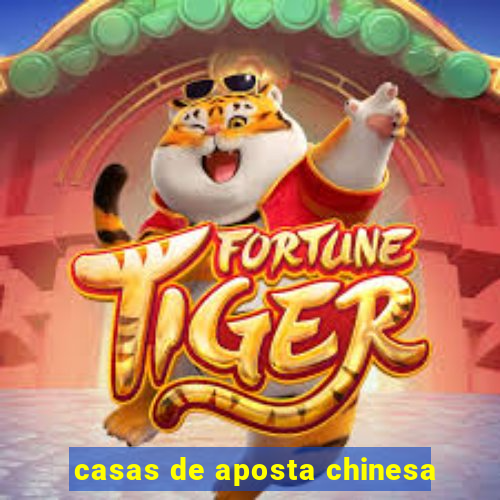 casas de aposta chinesa